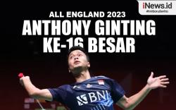 Infografis Anthony Ginting ke 16 Besar All England 2023