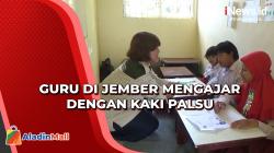 Guru SD di Jember Mengajar dengan Kaki Palsu Sejauh 1 Kilometer