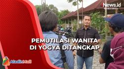 Pelaku Pembunuhan Disertai Mutilasi Wanita di Yogya Ditangkap, Ini Motifnya
