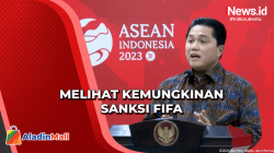 Erick Thohir Ungkap Beberapa Kemungkinan Sanksi dari FIFA