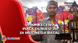 Batalnya Piala Dunia U-20 di Indonesia Ikut Kecewakan UMKM