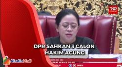 Tiga Calon Hakim Agung Disahkan dalam Sidang Paripurna DPR