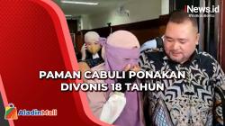 Paman Cabuli Keponakan di Sukabumi, Divonis 18 Tahun Penjara<