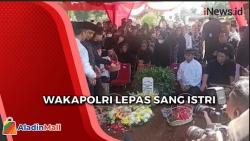 Jenazah Istri Wakapolri Dimakamkan, Tangis Keluarga Pecah