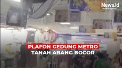 Viral Plafon Gedung Metro Tanah Abang Bocor, Air Turun Deras