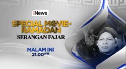 Malam Ini! Nikmatnya Ramadhan Bersama Special Movie Serangan Fajar Hadir di iNews