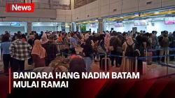 Dekati Hari Raya Idul Fitri, Pemudik Padati Bandara Hang Nadim Batam