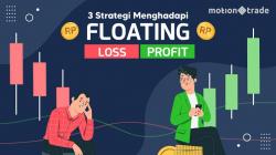 Tips MotionTrade: 3 Strategi Menghadapi Floating Profit dan Floating Loss