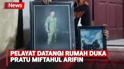 Tewas Ditembak KKB, Duka Selimuti Keluarga Pratu Miftahul Arifin di Pacitan