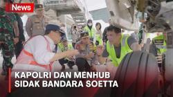 Pastikan Kesiapan Pesawat, Kapolri dan Menhub Sidak Bandara Soetta