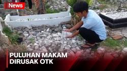 Peziarah Kaget, Puluhan Makam Dirusak OTK di Madina