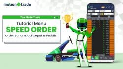 Tutorial Menu Speed Order di MotionTrade, Beli Saham Jadi Cepat dan Praktis 