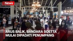 Arus Balik Lebaran, Bandara Soetta Mulai Dipadati Penumpang