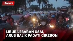 Arus Balik Lebaran, Ribuan Pemudik Motor Padati Jalur Arteri Pantura Cirebon<