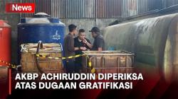 Temuan Gudang Solar Ilegal, AKBP Achiruddin Diperiksa atas Dugaan Gratifikasi dan TPPU
