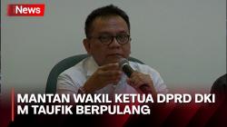 Idap Kanker Paru, Mantan Wakil Ketua DPRD DKI M Taufik Meninggal Dunia