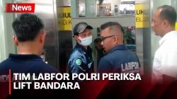 Semua Komponen Lift Bandara Kualanamu Diperiksa Tim Labfor Polri saat Olah TKP