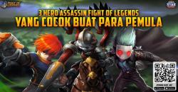 3 Hero Assassin Fight of Legends untuk Pemula, yang Cocok Buat Pemula