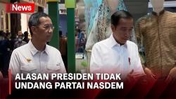 Tidak Undang Partai Nasdem, Ini Alasan Presiden Jokowi