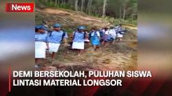 Bertaruh Nyawa, Puluhan Siswa di Toraja Utara Lintasi Material Longsor Demi Bersekolah