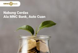 Nabung Cerdas Ala MNC Bank, Auto Cuan 