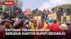Kantor Bupati Sidoarjo Digeruduk Ratusan Tukang Sampah, Ada Apa?