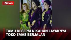 Viral Emak-Emak Tamu Resepsi Nikahan di Madura dengan Perhiasan Layaknya Toko Emas Berjalan
