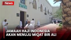 5 Kloter atau 1.899 Jamaah Haji Indonesia Akan Ambil Miqat di Bir Ali