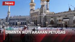 Cuaca Panas Ekstrem di Makkah, Jemaah Haji Diminta Ikuti Arahan Petugas