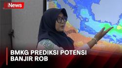 Malam Ini BMKG Prediksi Potensi Banjir Rob Terjadi di Pesisir Utara Jakarta