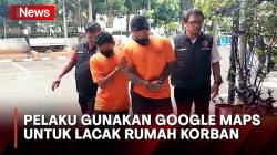 Polisi Bongkar Modus Pencurian dengan Google Maps di Rumah Mewah Kelapa Gading
