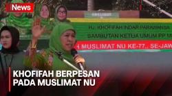 Hadir Harlah ke-77 Muslimat NU, Khofifah Beri Imbauan untuk Hadapi Tahun Politik