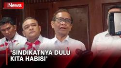 Tangkap 457 Tersangka Kasus TPPO, Mahfud MD: Sindikatnya Dulu Kita Habisi