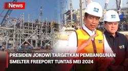 Presiden Jokowi: Smelter Freeport Jadi Pijakan Indonesia Menjadi Negara Maju
