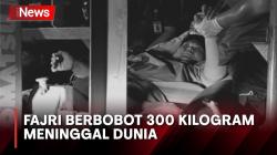 Kabar Duka! Fajri Pemuda Obesitas Berbobot 300 Kilogram Meninggal Dunia