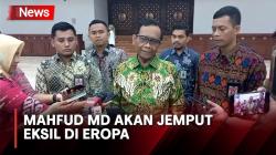 Mahfud MD Akan Jemput Eksil di Eropa, Jamin Status Kewarganegaraan