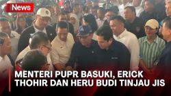 Jadi Salah Satu Kandidat Venue Piala Dunia U-17, Menteri PUPR Basuki, Erick Thohir dan Heru Budi Tinjau JIS