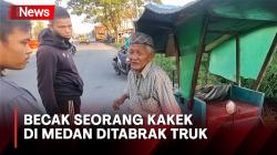 Ditinggal Buang Air, Becak Kakek di Medan Ditabrak Truk
