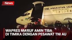 Kunker di Papua, Wapres Ma'ruf Amin Tiba di Timika dengan Pesawat TNI AU