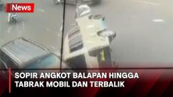 Mabuk, Sopir Angkot Balapan hingga Tabrak Mobil dan Terbalik di Jalanan Lampung