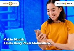 Makin Mudah Kelola Uang Pakai MotionBank, Ini Keunggulannya!   