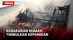 Kebakaran Rumah di Wilayah Padat Penduduk Sebabkan Kepanikan Warga