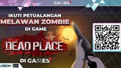 Ikuti Petualangan Melawan Zombie di Game Dead Place di Games+! 