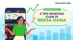 Tips MotionTrade: Ini 3 Tips Investasi Cuan di Reksa Dana
