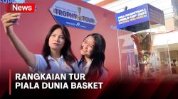 Rangkaian Tur Piala Dunia Basket, Trofi FIBA World Cup 2023 Kunjungi Surabaya
