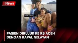 Pasien Remaja Dirujuk Pakai Kapal Nelayan, ASDP Aceh Minta Maaf