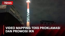 Video Mapping Monas Suguhkan Pembacaan Teks Proklamasi dan Promosi IKN