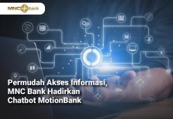 Siap Layani 24/7, MNC Bank Hadirkan Chatbot MotionBank untuk Kemudahan Akses Informasi Layanan Perbankan