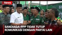 Sandiaga Tegaskan PPP Tidak Tutup Komunikasi dengan Partai Lain