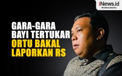 Infografis Gara-gara Bayi Tertukar Ortu Bakal Laporkan RS